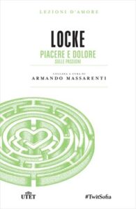 John Locke – Piacere e dolore sulle passioni (2016)