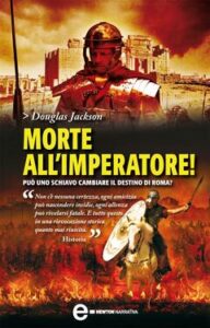 Douglas Jackson – Morte all’imperatore! (2013)