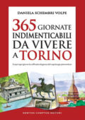 Daniela Schembri Volpe - 365 giornate indimenticabili da vivere a Torino (2015)