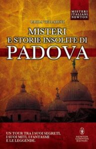 Paola Tellaroli – Misteri e storie insolite di Padova (2015)