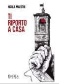 Nicola Maestri - Ti riporto a casa (2014)