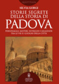 Silvia Gorgi - Storie segrete della storia di Padova (2017)