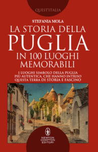 Stefania Mola – La storia della Puglia in 100 luoghi memorabili (2018)