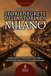 Mauro Pavesi – Storie segrete della storia di Milano (2017)