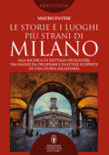 Mauro Pavesi - Le storie e i luoghi più strani di Milano (2018)