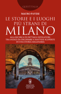 Mauro Pavesi – Le storie e i luoghi più strani di Milano (2018)