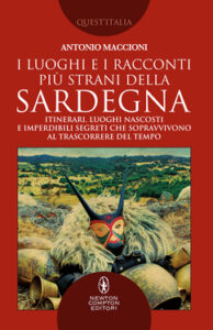 Antonio Maccioni – I luoghi e i racconti più strani della Sardegna (2018)