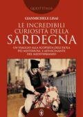 Gianmichele Lisai - Le incredibili curiosità della Sardegna (2019)