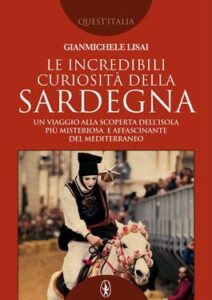 Gianmichele Lisai – Le incredibili curiosità della Sardegna (2019)