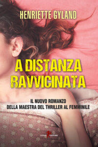 Henriette Gyland – A distanza ravvicinata (2017)