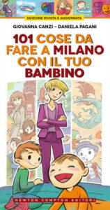 Giovanna Canzi, Daniela Pagani – 101 cose da fare a Milano con il tuo bambino (2013)