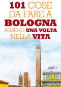 Margherita Bianchini - 101 cose da fare a Bologna almeno una volta nella vita (2013)