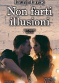 Lauren Layne - Hot Asset Vol. 2. Non farti illusioni (2020)