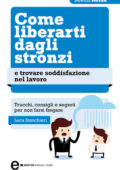 Luca Stanchieri - Come liberarti dagli stronzi e trovare soddisfazione nel lavoro (2013)