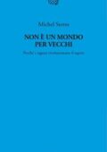 Michel Serres - Non è un mondo per vecchi (2013)
