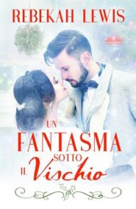 Rebekah Lewis – Un Fantasma Sotto Il Vischio (2020)