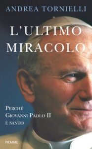 Andrea Tornielli – L’ultimo miracolo (2014)