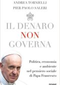 Andrea Tornielli, Pier Paolo Saleri - Il denaro non governa (2018)