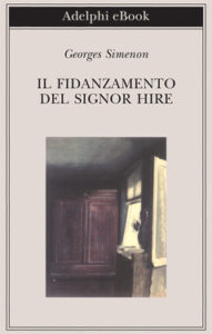 Georges Simenon – Il fidanzamento del signor Hire (2014)