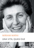 Miriam Mafai - Una vita, quasi due (2013)