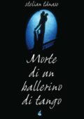 Stelian Tănase - Morte di un ballerino di tango (2014)