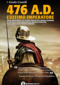 Giulio Castelli - 476 A.D. L'ultimo imperatore (2013)
