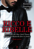Vi Keeland, Penelope Ward - Rush series. Ricco e ribelle (2020)