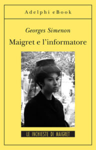 Georges Simenon – Maigret e l’informatore (2013)