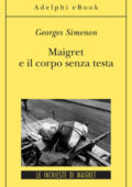 Georges Simenon - Maigret e il corpo senza testa (2012)