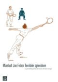 Marshall Jon Fisher - Terribile splendore (2013)