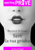 img Beatrice De Carli - Sarò la tua geisha (2013)