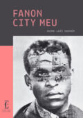 Jaime Luis Huenún - Fanon City Meu (2015)