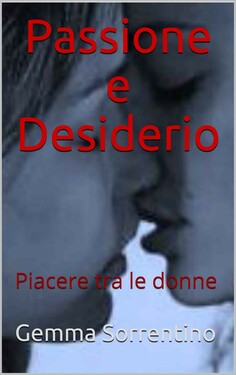 Gemma Sorrentino – Passione e Desiderio. Piacere tra le donne (2020)