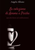 img Angela Albano - La colazione di Amore e Psiche (2019)