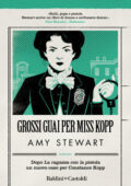 Amy Stewart - Grossi guai per Miss Kopp (2019)