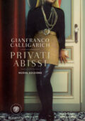 Gianfranco Calligarich - Privati abissi. Nuova ediz. (2018)