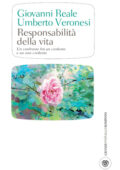 Giovanni Reale, Umberto Veronesi - Responsabilità della vita (2013)
