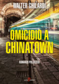 img Walter Ghilardi - Omicidio a Chinatown (2019)