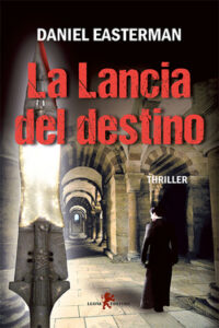 Daniel Easterman – La lancia del destino (2017)