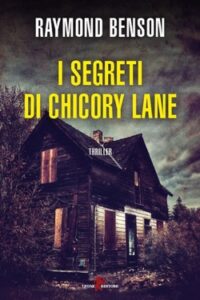 Raymond Benson – I segreti di Chicory Lane (2018)