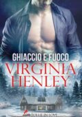 Virginia Henley - Ghiaccio e fuoco (2017)
