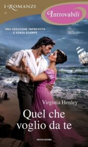 Virginia Henley – Quel che voglio da te (2018)