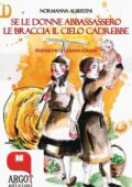 Normanna Albertini - Se le donne abbassassero le braccia il cielo cadrebbe (2017)