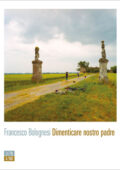 Francesco Bolognesi - Dimenticare nostro padre (2020)