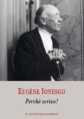 img Eugène Ionesco - Perché scrivo? (2013)
