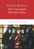 img Antonio Rosmini - Delle cinque piaghe della Santa Chiesa (2012)