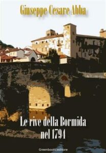 Giuseppe Cesare Abba – Le rive della Bormida nel 1794 (2017)