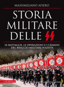 Massimiliano Afiero – Storia militare delle SS (2020)