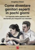 Angelica Dessì - Come diventare genitori esperti in pochi giorni (2020)
