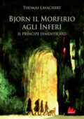 Thomas Lavachery - Bjorn il Morfirio agli Inferi. Il principe dimenticato (2020)